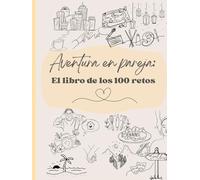 Aventura en pareja: El libro de los 100 retos