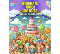 Aventura no Mundo Dos Doces: Uma Jornada Cheia de Magia e Sabor!