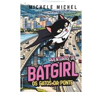 Aventuras de BatGirl: Os Gatos da Ponte
