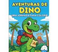 Aventuras de Dino: Livro de Colorir de Dinossauros para Crianças de 4 a 10 Anos | Atividades Divertidas para Colorir com Dinossauros Fofos, Aventuras ... e Desenvolvimento da Coordenação Motora