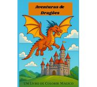 Aventuras de Dragões: Um Livro de Colorir