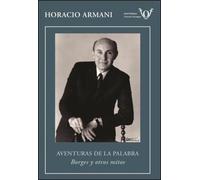 Aventuras De La Palabra Borges Y Otros Mitos