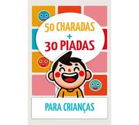 Aventuras de Risos: 50 Charadas e 30 Piadas educativas para Crianças: Desafios Engraçados e Sorrisos Garantidos em Cada Página!