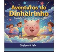 Aventuras do Dinheirinho: Educação Financeira para Crianças