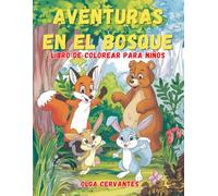 Aventuras en el Bosque: Libro de colorear para niños. Despierta la creatividad de los más pequeños