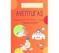 Aventuras en español: Descubre las aventuras que te esperan aprendiendo un nuevo idioma