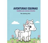 Aventuras Equinas: Caballitos para colorear y divertirte