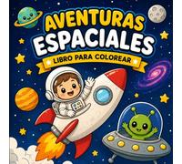 AVENTURAS ESPACIALES: LIBRO PARA COLOREAR