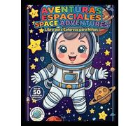 AVENTURAS ESPACIALES / SPACE ADVENTURES: Libro para Colorear para Niños con más de 50 Páginas de Diversión Intergaláctica (Coloring Book for Kids)