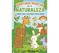 AVENTURAS MAGICAS DE LA NATURALEZA: Libro para colorear para niños