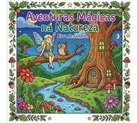 Aventuras Mágicas na Natureza: Livro de colorir