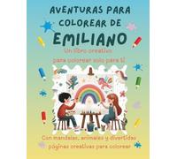 Aventuras para colorear de Emiliano: Libro para colorear personalizado con animales, naturaleza y mandalas | 32 páginas de actividades creativas | Edición especial para Emiliano