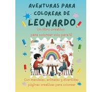 Aventuras para colorear de Leonardo: Libro para colorear personalizado con animales, naturaleza y mandalas | 32 páginas de actividades creativas | Edición especial para Leonardo