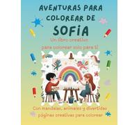 Aventuras para colorear de Sofía: Libro para colorear personalizado con animales, naturaleza y mandalas | 32 páginas de actividades creativas | Edición especial para Sofía