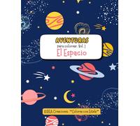 Aventuras para colorear: El Espacio (Vol. 1): Libro para colorear para niños y niñas de 6 a 12 años | KiDEA Creaciones - Colorea con Estela