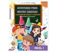 Aventuras para mentes curiosas: Cuaderno de lógica y atención