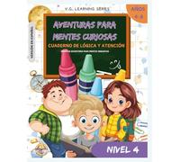 Aventuras para mentes curiosas - NIVEL 4: Cuaderno de lógica y atención