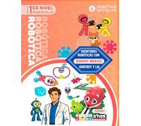 Aventuras Robóticas con Ronny Bravo, Robybot y LIA: Guía de actividades de robótica educativa para niños de preescolar de 3 a 4 años
