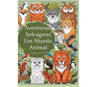 Aventuras Selvagens: Um Mundo Animal