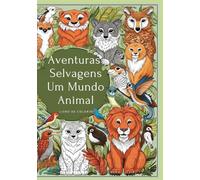 Aventuras Selvagens: Um Mundo Animal