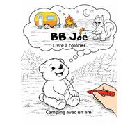 Aventure Camping avec BB Joe et ses amis: Livre à colorier