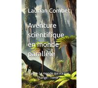 Aventure scientifique en monde parallèle: Cycle - Le monde qui n’a pas changé - Tome 2