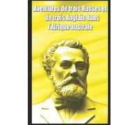Aventures de trois Russes et de trois Anglais dans l’Afrique australe