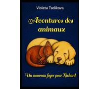 Aventures des animaux: Un nouveau foyer pour Richard