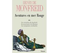Aventures en mer Rouge: Tome 2, La Croisière du hachich ; La Poursuite du Kaïpan ; La Cargaison enchantée