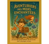 Aventuriers des mers enchantées: cahier de coloriages et jeux de roles interactifs pour enfants de 4 à 6 ans