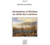 Aventuriers et libertins au siècle des Lumières