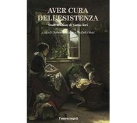 Aver cura dell'esistenza. Studi in onore di Vanna Iori
