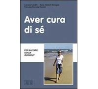 Aver cura di sé. Per aiutare senza burn out