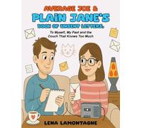 Average Joe & Plain Jane's Book of Unsent Letters: To Myself, My Past, and the Couch that Knows Too Much