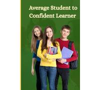 Average Student to Confident Learner cover page: How to Build Confidence, Improve Memory, and Succeed in Exams with Smart Study Systems