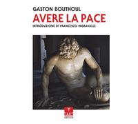 Avere la pace - Bouthoul Gaston
