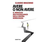 Avere o non avere. Il miraggio dell'uguaglianza nella nostra democrazia