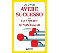 Avere successo. Da buon manager a grande leader