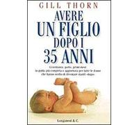 Avere un figlio dopo i 35 anni