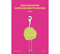 Avere una brutta natura - Salvatori Gioia