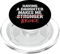 Avere Una Figlia Mi Rende Più Forte Broke Papà Padre Uomo PopSockets PopGrip per MagSafe