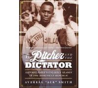 Averell "Ace" Smith The Pitcher and the Dictator (Copertina rigida)