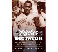 Averell "Ace" Smith The Pitcher and the Dictator (Tascabile)