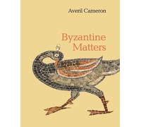 Averil Cameron Byzantine Matters (Tascabile)