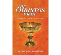 Averill Nicole Richardson The Christos Grail (Tascabile)