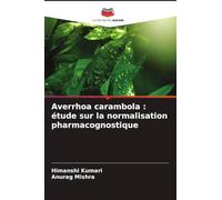 Averrhoa carambola : étude sur la normalisation pharmacognostique