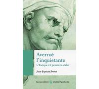 Averroè l'inquietante. L'Europa e il pensiero arabo