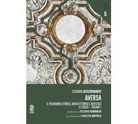 Aversa. Il patrimonio storico, architettonico e artistico. Vol. 1: chiese, Le.