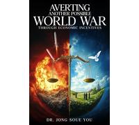 AVERTING Another Possible WORLD WAR Through Economic Incentives