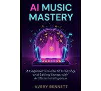 Avery Bennett AI Music Mastery (Tascabile)